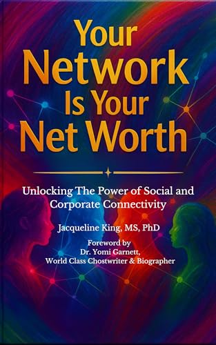 Your Network Is Your Net Worth: Unlocking The Power of