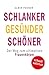 Produktbild Schlanker Gesünder Schöner: Der Weg zum ultimativen Frauenkörper