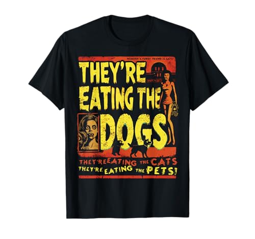 They're Eating The Dogs Shirt Eating The Cats Pets Lustig T-Shirt