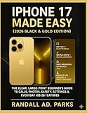 iphone xs gold price  IPHONE 17 MADE EASY (2026 BLACK & GOLD EDITION): THE CLEAR, LARGE-PRINT BEGINNER’S GUIDE TO CALLS, PHOTOS, SAFETY, SETTINGS & EVERYDAY IOS 26 FEATURES (English Edition)