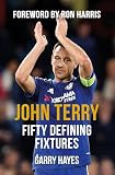 John Terry Fifty Defining Fixtures