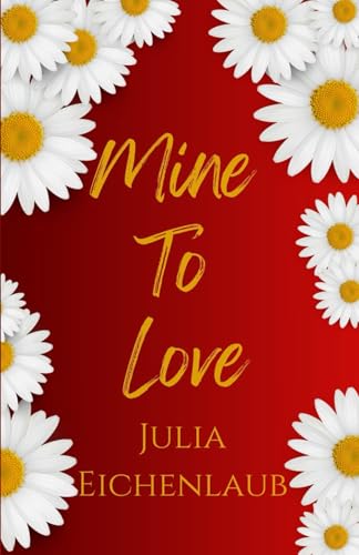 Mine To Love: A Frenemies to Lovers Romance (The Aster Series) - image 1