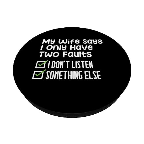 Funny Controlling Wife My Wife Says I Only Have Two Faults PopSockets Swappable PopGrip, Black - Image 2