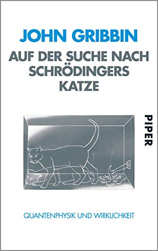 Auf der Suche nach Schrödingers Katze: Quantenphysik und Wirklichkeit Auf der Suche nach Schrödingers Katze: Quantenphysik und Wirklichkeit