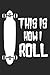 This Is How I Roll: Longboard Notebook Blank Line Longboarding Journal Lined with Lines 6x9 120 Pages Checklist Record Book Take Notes Gift Planner ... Longboard Lovers Longboarder Skate