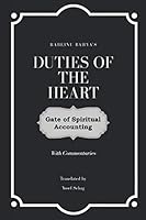 Duties of the Heart - Gate of Spiritual Accounting: by Rabeinu Bahya (with commentaries) 1979386560 Book Cover