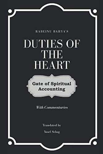 Duties of the Heart - Gate of Spiritual Accounting: by Rabeinu Bahya (with commentaries)