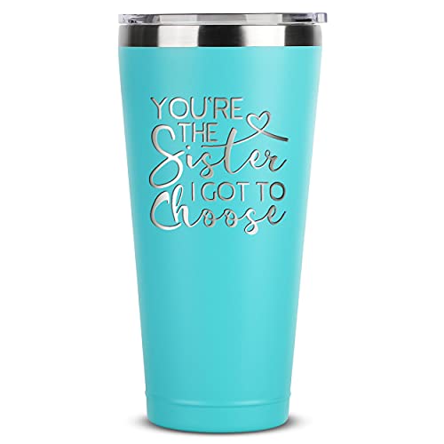 You’re The Sister I Got To Choose - 30 oz Mint Insulated Stainless Steel Tumbler w/ Lid for Women - Birthday Christmas Gift Present Ideas for Best Friend BFF - Personalized Adult Presents Gifts Mugs