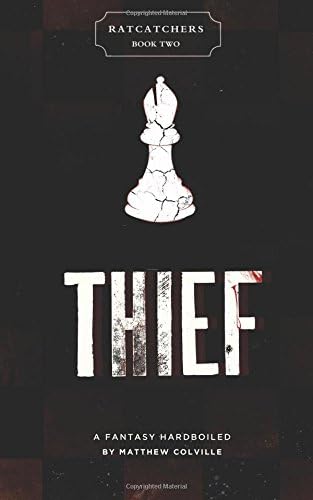 Thief: Ratcatchers, Volume Two: A Fantasy Hardboiled