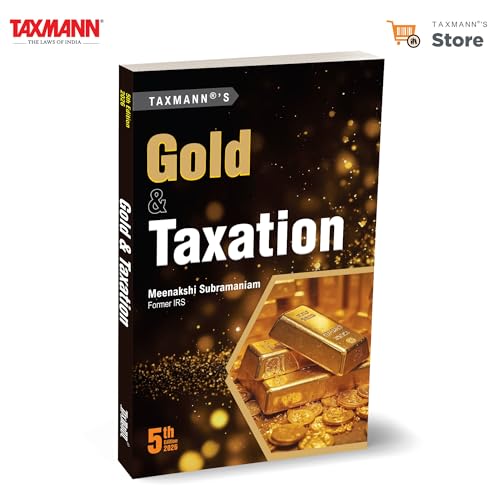 Taxmann's Gold & Taxation – India's First & Only Dedicated Treati...