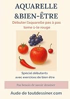Aquarelle & bien-être: Débuter l'aquarelle pas à pas tome 1- le rouge 2322616567 Book Cover