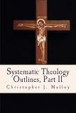 Systematic Theology II: Outlines