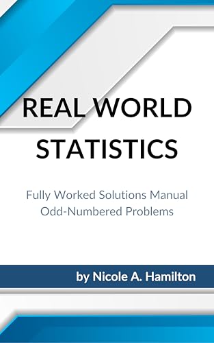 Real World Statistics: Fully Worked Solutions Manual Odd-Numbered Problems