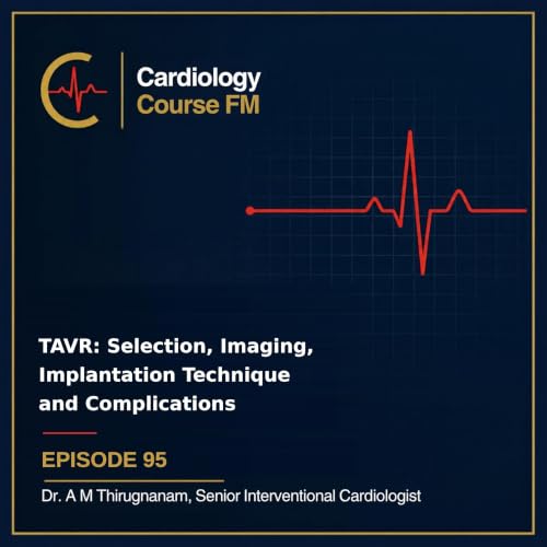 Transcatheter Aortic Valve Replacement (TAVR) &mdash; Patient Selection, Risk Stratification, Imaging, Implantation Technique and Managing Complications