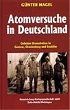  Atomversuche in Deutschland: Geheime Uranarbeiten in Gottow, Oranienburg und Stadtilm