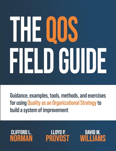 The QOS Field Guide: Guidance, examples, tools, methods, and exercises