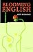 Blooming English: Observations on the Roots, Cultivation and Hybrids of the English Language