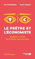 Le prêtre et l'économiste: Regards croisés sur l'avenir de la société 2507055995 Book Cover