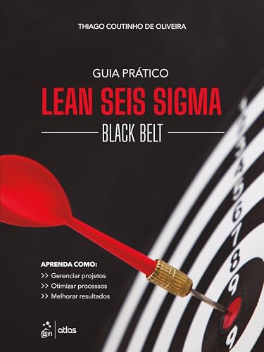 Guia Prático Lean Seis Sigma: Black Belt