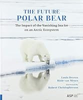 The Future Polar Bear: The impact of the vanishing sea ice on an arctic ecosystem 9057188562 Book Cover
