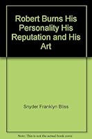 Robert Burns: His Personality, His Reputation and His Art 0804613486 Book Cover