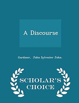 Paperback A Discourse - Scholar's Choice Edition Book
