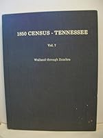 1850 Census - Tennessee : Vol. 7 : Walland through Zumbro B01APWFSAY Book Cover