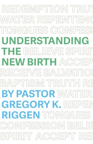 Understanding the New Birth (Understanding Apostolic Doctrine)