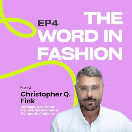 EP4: What Most People Get Wrong About How Fashion Works | Christopher Fink