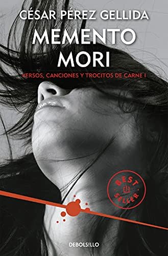 Memento mori (Versos, canciones y trocitos de carne 1) (Best Seller)