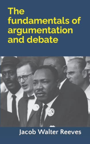 The fundamentals of argumentation and debate