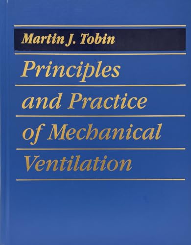 Principles and Practice of Mechanical Ventilation