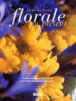 Hardcover COMPOSITION FLORALE AU PRESENT [French] Book