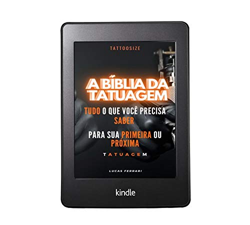 A Bíblia da Tatuagem: Tudo o que você precisa saber para sua primeira ou próxima Tatuagem