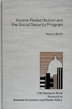 Hardcover Income Redistribution and the Social Security Program (Research in Business Economics and Public Policy) Book