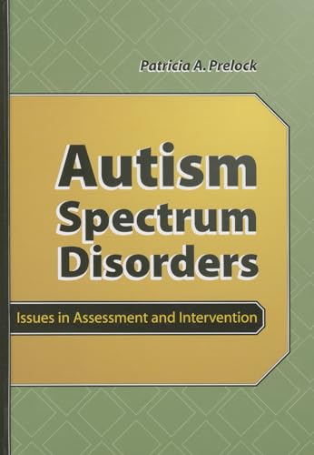 Autism Spectrum Disorders: Issues in Assessment and Intervention