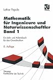 Mathematik für Ingenieure und Naturwissenschaftler, Bd.1 (Viewegs Fachbücher der Technik) - Lothar Papula