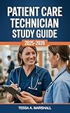 Patient Care Technician (PCT) Study Guide 2025-2026: All-in-One CPCT Certification Exam Resource: 400+ Practice Questions, In-Depth Review, and Proven Test Strategies