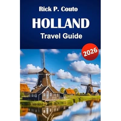 HOLLAND TRAVEL GUIDE 2026