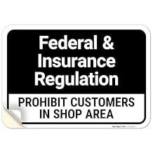 Federal and Insurance Regulations Prohibit Customers in Shop Area Sign, 10x7 Inches, 4 Mil Vinyl Decal Stickers Weather Resistant, Made in USA