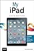 Produktbild My iPad (covers iOS 7 on iPad Air, iPad 3rd/4th generation, iPad2, and iPad mini) (My...) (English Edition)