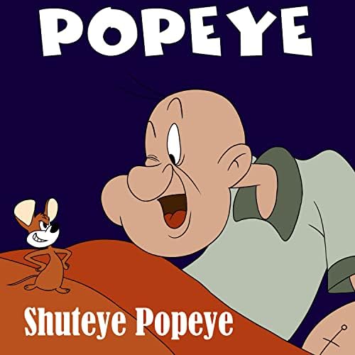 Shuteye Popeye (GR Mix) by Classic Cartoons feat. Popeye Cartoons on