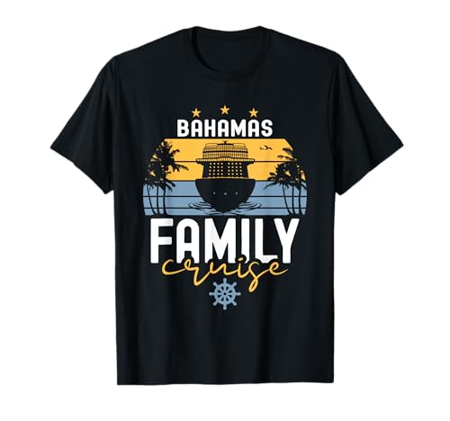 Bahamas Family Cruise Squad Cruise Ship Vacation Voyage T-Shirt