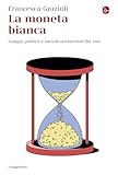  La moneta bianca: Viaggio politico e sociale nei territori del riso
