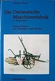 Die Ostdeutsche Maschinenfabrik in Heiligenbeil. Aufbau, Wirken und Untergang eines Werkes