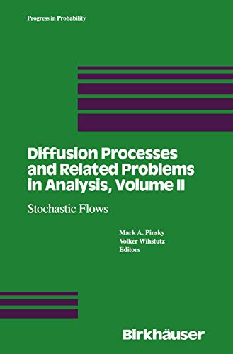 Diffusion Processes and Related Problems in Analysis, Volume II: Stochastic Flows: 27 (Progress in Probability) view 2