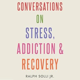 Conversations on Stress, Addiction & Recovery cover art