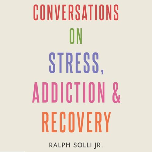 『Conversations on Stress, Addiction & Recovery』のカバーアート