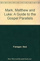 Mark, Matthew and Luke: A Guide to the Gospel Parallels 0814610056 Book Cover