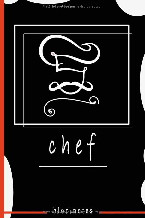 chef: carnet pour recettes, livre de cuisine, bloc-notes pour les chef cuisiniers ( pages lignées et pages blanches et vides) - ( 140 pages - 6*9 pouces)